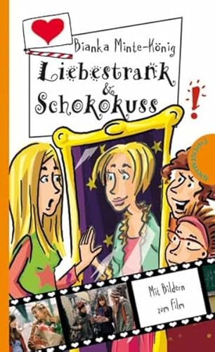 Liebestrank & Schokokuss: Mit Filmbildern & Autogrammkarte (Freche Mädchen – freche Bücher!)