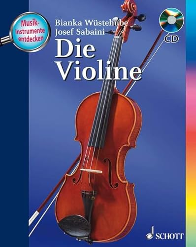 Die Violine: Ausgabe mit CD. (Musikinstrumente entdecken) von Schott Music Distribution