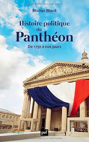 Histoire politique du Panthéon: De 1791 à nos jours von PUF