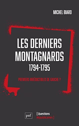Les Derniers Jours de la Montagne (1794-1795): Vie et mort des premiers irréductibles de gauche
