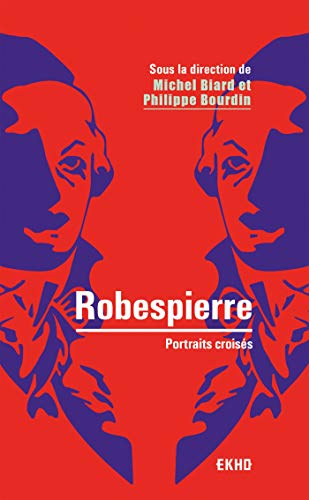 Robespierre - 2e éd. - Portraits croisés: Portraits croisés