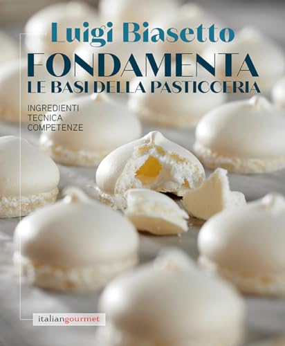 Fondamenta. Le basi della pasticceria (Extra) von Italian Gourmet