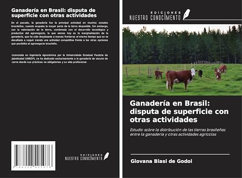 Ganadería en Brasil: disputa de superficie con otras actividades: Estudio sobre la distribución de las tierras brasileñas entre la ganadería y otras actividades agrícolas von Ediciones Nuestro Conocimiento