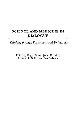 Science and Medicine in Dialogue: Thinking through Particulars and Universals (Praeger Health Psychology)