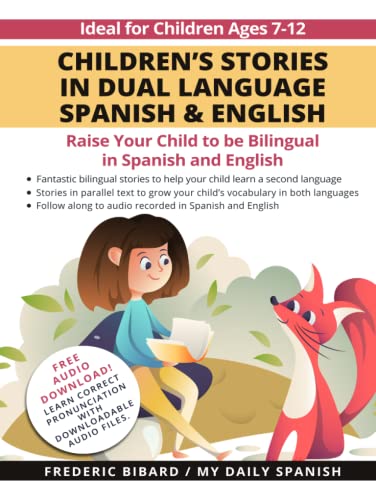 Children's Stories in Dual Language Spanish & English: Raise your child to be bilingual in Spanish and English + Audio Download. Ideal for kids ages 7-12 (Spanish for Kids Learning Stories, Band 1) von Independently published