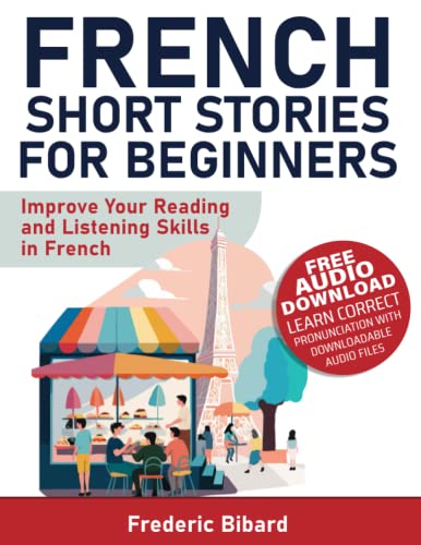 French Short Stories for Beginners: Improve Your Reading and Listening Skills in French