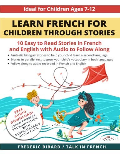 Learn French for Children through Stories: 10 easy to read stories in French and English with audio to follow along (French for Kids Learning Stories, Band 3) von Independently published