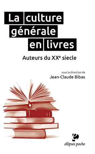 La culture générale en livres. Auteurs du XXe siècle (Poche) von ELLIPSES