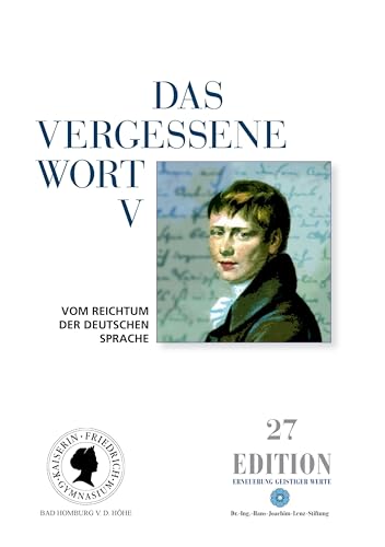 Das vergessene Wort V: Vom Reichtum der Deutschen Sprache (Edition) von Dr.-Ing.-H.-J.-Lenz-Stift