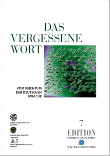 Das vergessene Wort: Vom Reichtum der deutschen Sprache (Edition)