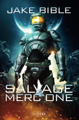 SALVAGE MERC ONE: Roman: Science Fiction
