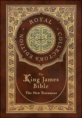 The King James Bible: The New Testament (Royal Collector's Edition) (Case Laminate Hardcover with Jacket) von Royal Classics