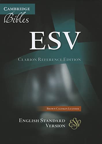 ESV Clarion Reference Edition Brown Calfskin Leather ES485:X: English Standard Version, Brown, Calfskin, Clarion Reference Edition ESV Clarion Reference Edition Brown Calfskin Leather ES485:X: English Standard Version, Brown, Calfskin, Clarion Reference Edition von Cambridge University Press
