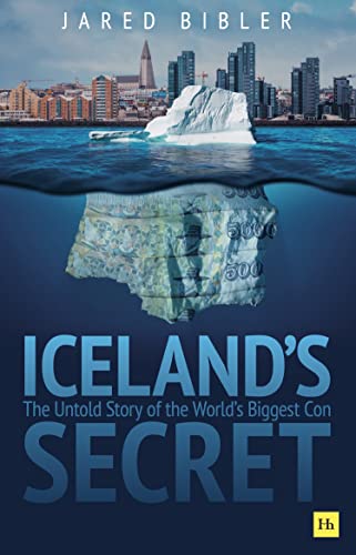 Iceland's Secret: The Untold Story of the World's Biggest Con von Harriman House Publishing