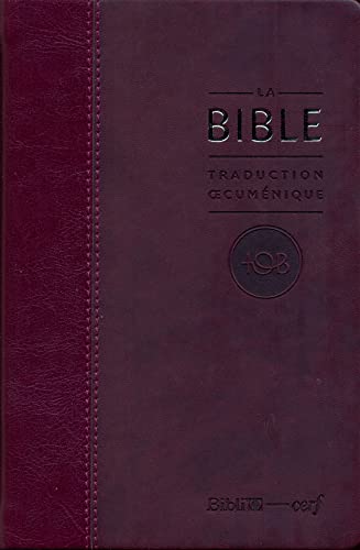 La Bible TOB : Traduction oecuménique avec introductions, notes essentielles, glossaire, cartes.: Traduction cuménique, couverture similicuir bordeaux von BIBLI O