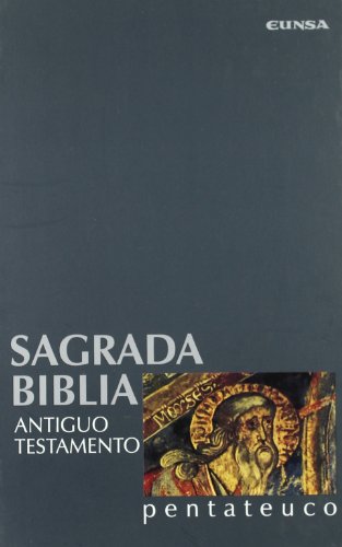 Sagrada Biblia. Antiguo Testamento: Pentateuco Sagrada Biblia. Antiguo Testamento: Pentateuco von EUNSA. EDICIONES UNIVERSIDAD DE NAVARRA, S.A.