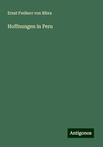 Hoffnungen in Peru von Antigonos Verlag