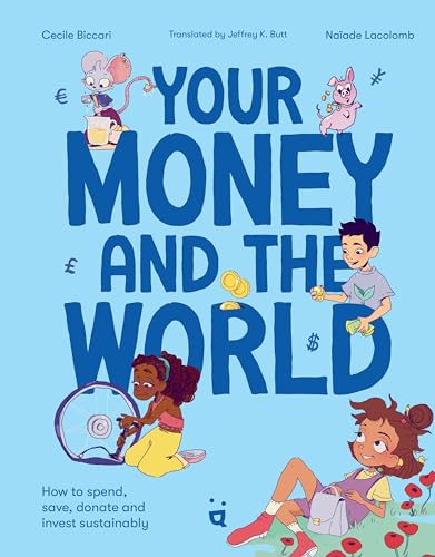 Your Money and the World: How to Spend, Save, Donate and Invest Sustainably von Helvetiq