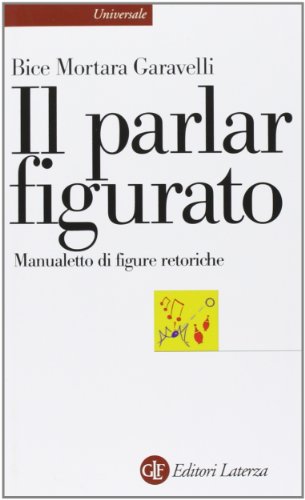 Il parlar figurato. Manualetto di figure retoriche (Universale Laterza) von Laterza