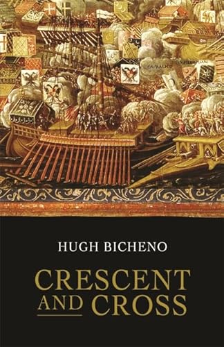 Crescent And Cross: The Battle Of Lepanto 1571 von Weidenfeld & Nicolson History