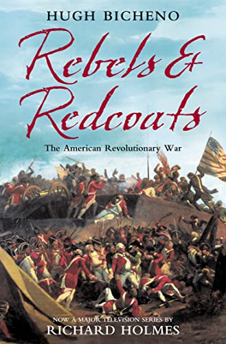 Rebels and Redcoats: The American Revolutionary War