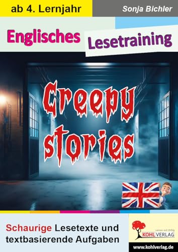 Creepy stories - Englisches Lesetraining: Schaurige Lesetexte und textbasierende Aufgaben von KOHL VERLAG Der Verlag mit dem Baum