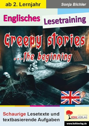 Englisches Lesetraining - Creepy stories ... the beginning: Schaurige Lesetexte und textbasierende Aufgaben