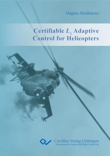 Certifiable L1 Adaptive Control for Helicopters von Cuvillier Verlag