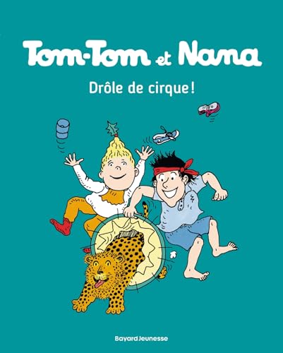 Tom Tom et Nana: Tom-Tom et Nana 7/Quel drole de cirque !