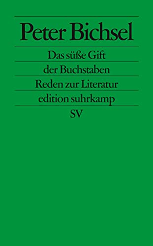 Das süße Gift der Buchstaben: Reden zur Literatur (edition suhrkamp)