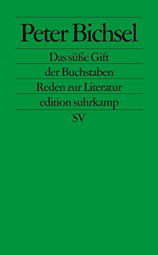 Das süße Gift der Buchstaben: Reden zur Literatur (edition suhrkamp)