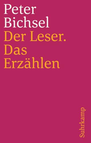 Der Leser. Das Erzählen: Frankfurter Poetik-Vorlesungen (suhrkamp taschenbuch)