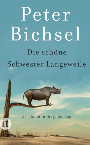 Die schöne Schwester Langeweile: Geschichten für jeden Tag von Insel Verlag