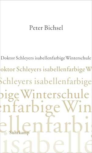 Doktor Schleyers isabellenfarbige Winterschule: Kolumnen 2000–2002 Doktor Schleyers isabellenfarbige Winterschule: Kolumnen 2000–2002 von Suhrkamp Verlag AG