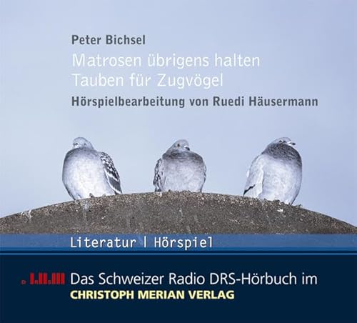 Matrosen übrigens halten Tauben für Zugvögel: Hörspiel