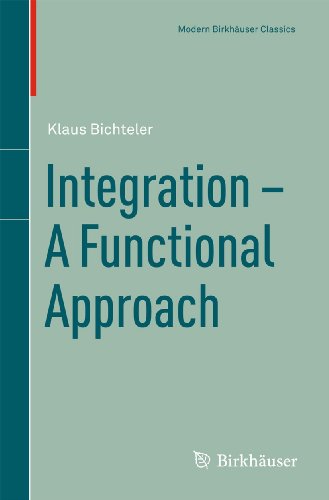 Integration - A Functional Approach (Birkhäuser Advanced Texts Basler Lehrbücher)