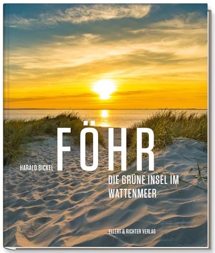 Föhr: Die grüne Insel im Wattenmeer von Ellert & Richter