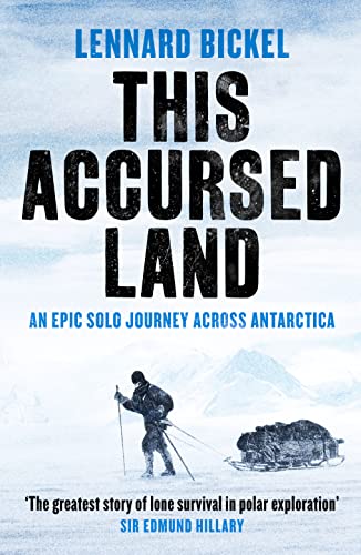 This Accursed Land: An epic solo journey across Antarctica von Canelo History