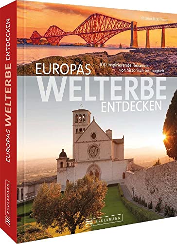 Bruckmann Reise-Bildband – Europas Welterbe entdecken: 100 inspirierende Reiseziele von historisch bis magisch von Bruckmann