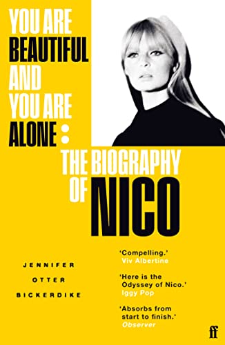 You Are Beautiful and You Are Alone: The Biography of Nico von Faber & Faber