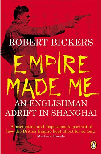 Empire Made Me: An Englishman Adrift in Shanghai von Penguin