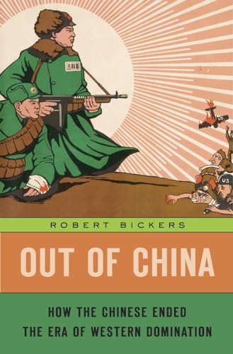 Out of China: How the Chinese Ended the Era of Western Domination