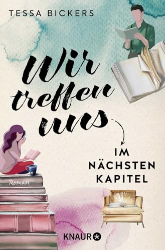 Wir treffen uns im nächsten Kapitel: Roman | Mit Klassikern der Literatur die große Liebe finden – der schönste humorvolle Liebesroman seit »PS Ich liebe Dich« von Droemer Knaur*