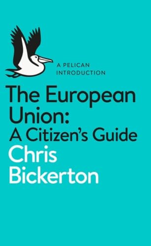 A Pelican Introduction: The European Union: A Citizen's Guide