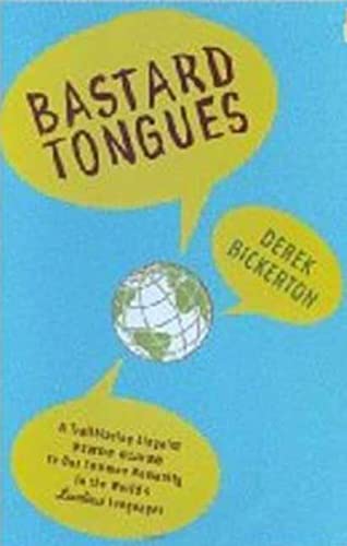 Bastard Tongues: A Trailblazing Linguist Finds Clues to Our Common Humanity in the World's Lowliest Languages von Henry Holt