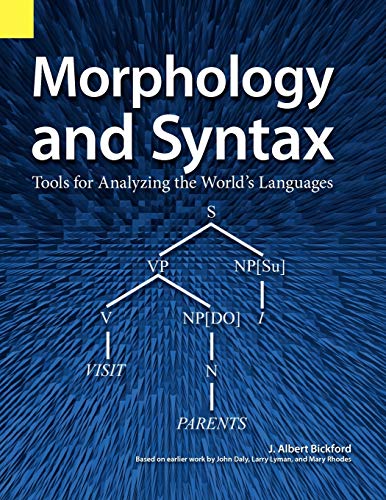 Morphology and Syntax: Tools for Analyzing the World's Languages von Sil International, Global Publishing