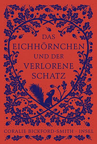 Das Eichhörnchen und der verlorene Schatz: Ein inspirierendes Bilderbuch für jedes Alter | In hochwertiges Leinen gebunden (Kleine Tiere, große Buchkunst) Das Eichhörnchen und der verlorene Schatz: Ein inspirierendes Bilderbuch für jedes Alter | In hochwertiges Leinen gebunden (Kleine Tiere, große Buchkunst)