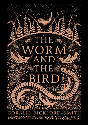 The Worm and the Bird: Coralie Bickford-Smith