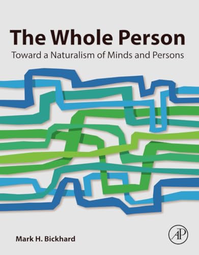 The Whole Person: Toward a Naturalism of Minds and Persons The Whole Person: Toward a Naturalism of Minds and Persons von Academic Press