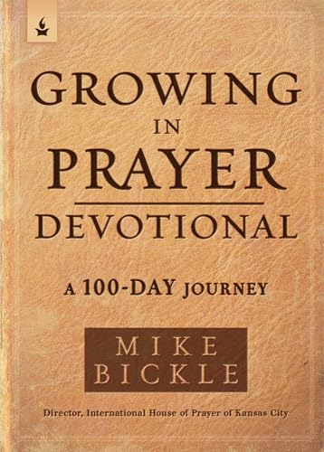 Growing in Prayer Devotional: A 100-Day Journey
